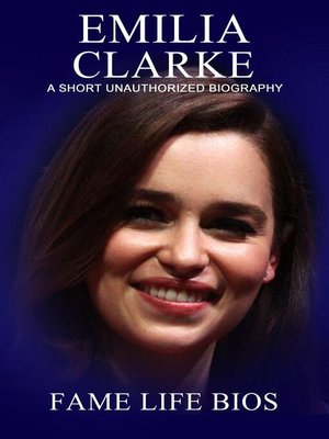 cover image of Emilia Clarke a Short Unauthorized Biography